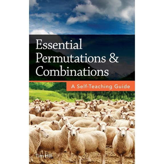 Essential Permutations & Combinations: A Self-Teaching Guide (Paperback) by Tim Hill