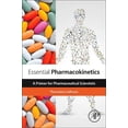 thumbnail image 1 of Essential Pharmacokinetics: A Primer for Pharmaceutical Scientists, (Paperback), 1 of 1