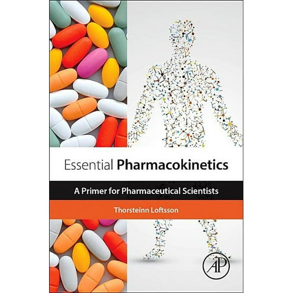 Essential Pharmacokinetics: A Primer for Pharmaceutical Scientists, (Paperback)