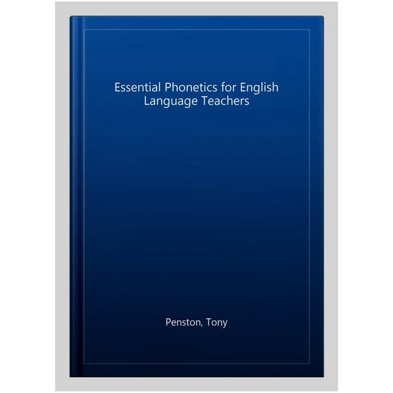 Essential Phonetics for English Language Teachers