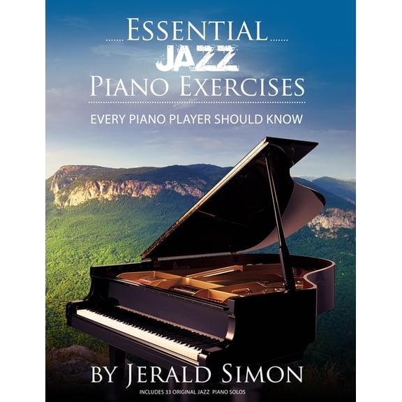 Essential Piano Exercises Every Piano Pl Essential Jazz Piano Exercises Every Piano Player Should Know: Learn jazz basics, including blues scales, ii-V-I chord p, (Paperback)