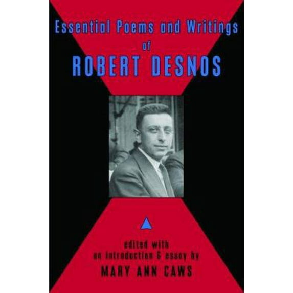 Pre-Owned Essential Poems and Writings of Robert Desnos (Paperback) 0976844990 9780976844990