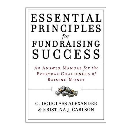 Pre-Owned Essential Principles for Fundraising Success: An Answer Manual for the Everyday Challenges of Raising Money (Paperback)