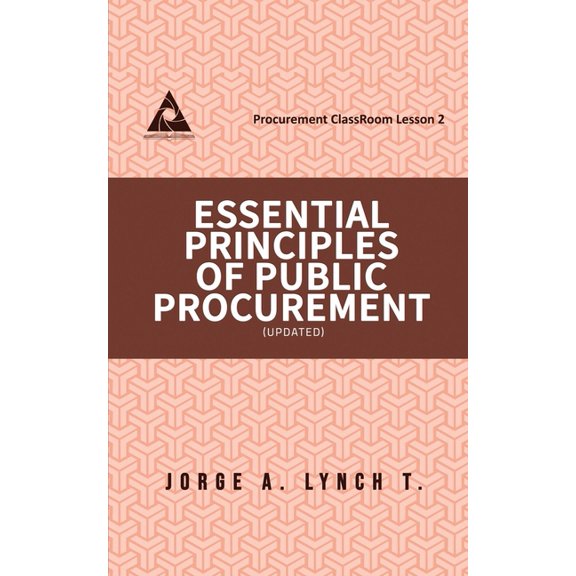 Procurement Classroom Lessons Essential Principles of Public Procurement, (Paperback)