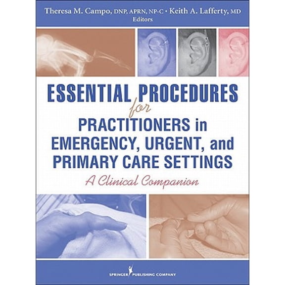 Pre-Owned Essential Procedures for Practitioners in Emergency, Urgent, and Primary Care Settings: A Clinical Companion (Paperback) 082611878X 9780826118783