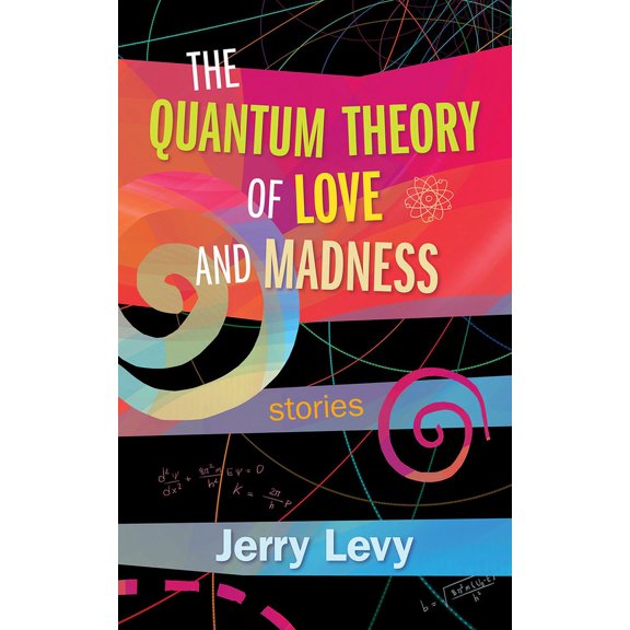 Essential Prose Series: The Quantum Theory of Love and Madness (Series #176) (Paperback)