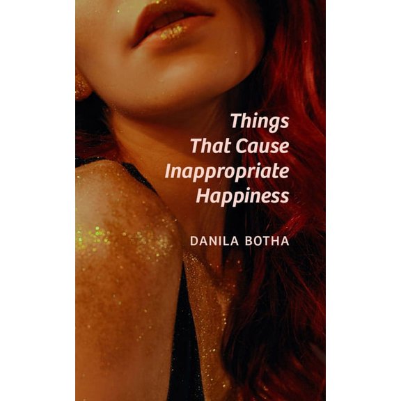 Essential Prose Series: Things That Cause Inappropriate Happiness (Series #216) (Paperback)
