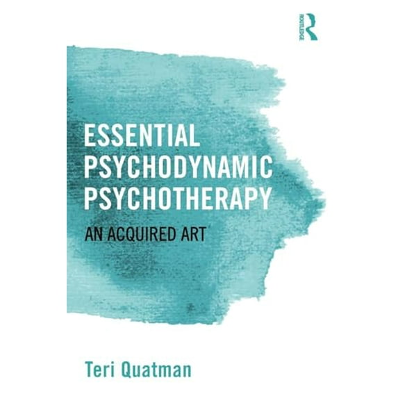 Pre-Owned Essential Psychodynamic Psychotherapy: An Acquired Art Paperback