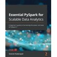 thumbnail image 1 of Essential PySpark for Scalable Data Analytics: A beginner's guide to harnessing the power and ease of PySpark 3, (Paperback), 1 of 1