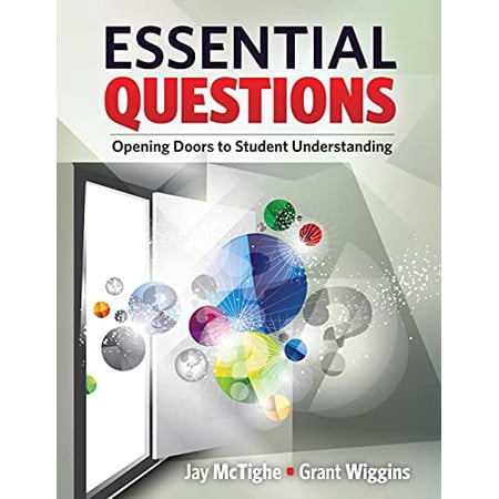 Essential Questions: Opening Doors to Student Understanding (Paperback)