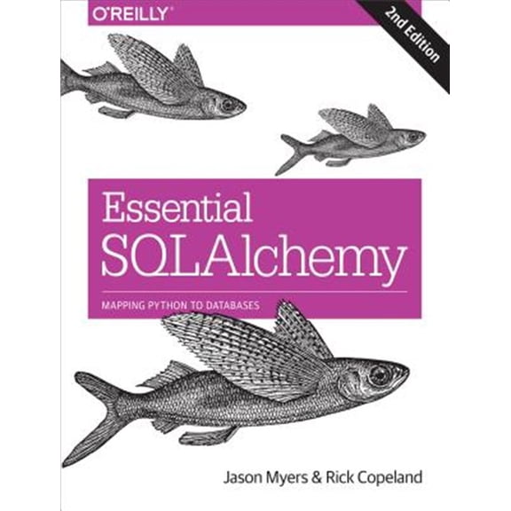 Pre-Owned Essential SQLAlchemy, 2e: Mapping Python to Databases Paperback