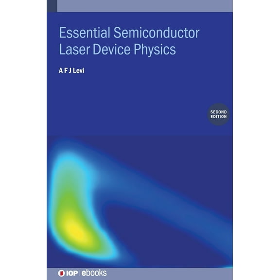 Essential Semiconductor Laser Device Physics (Second Edition), (Hardcover)