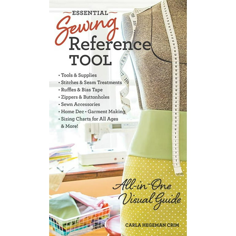 Essential Sewing Reference Tool: All-In-One Visual Guide [Book]