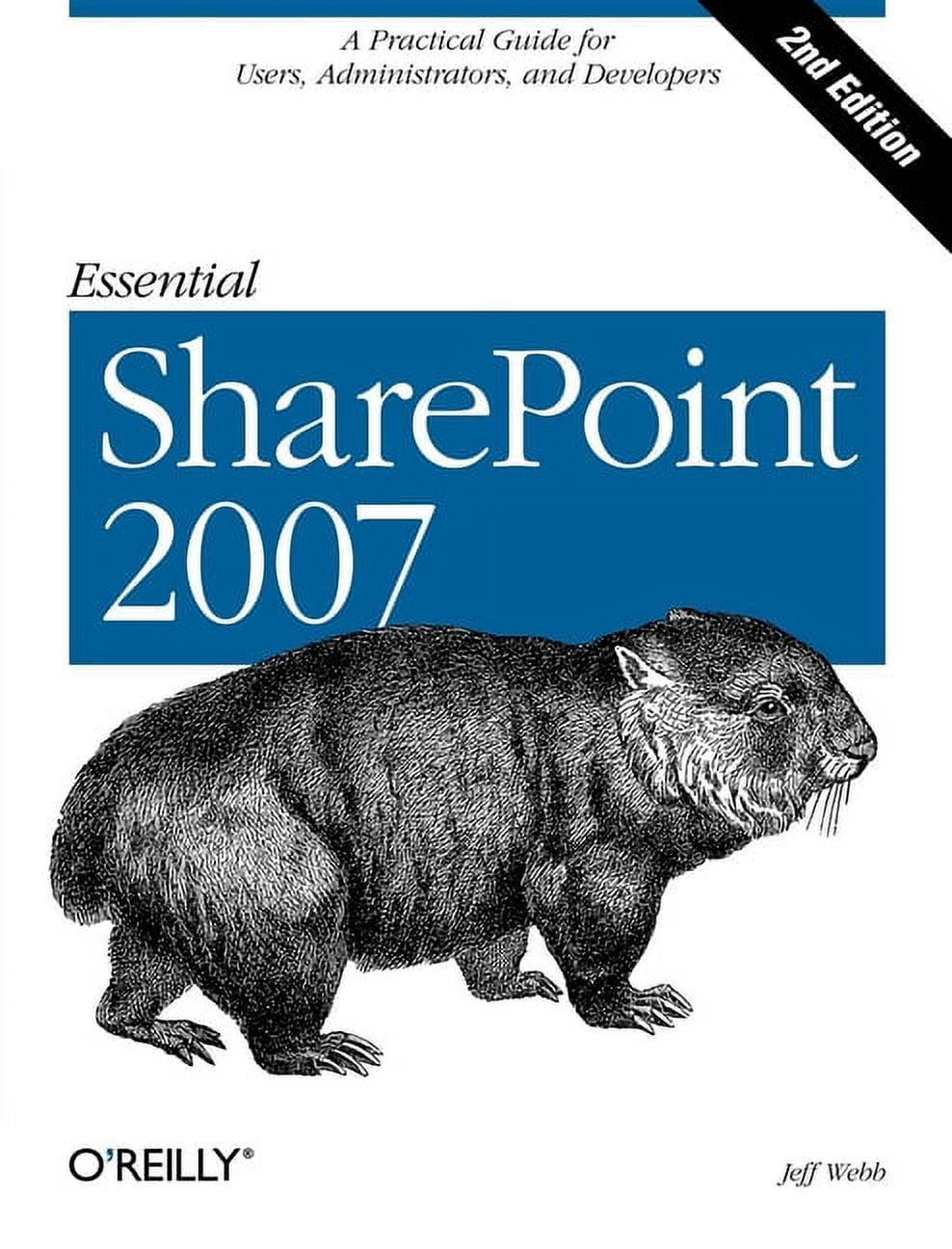 Essential SharePoint 2007: A Practical Guide for Users, Administrators and  Developers (Paperback), image size:988x1296
