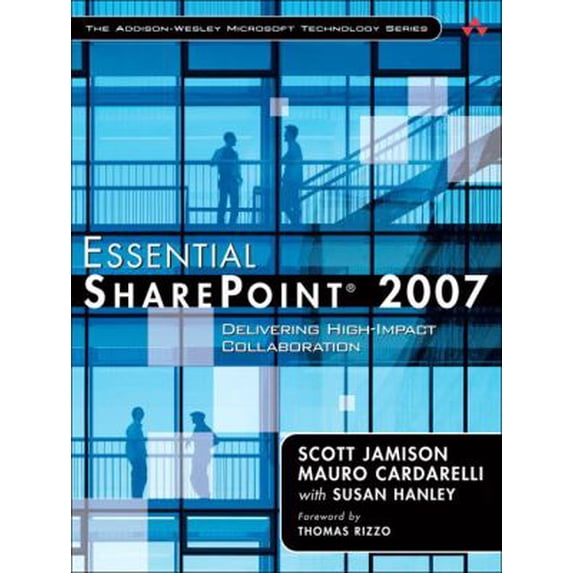 Pre-Owned Essential SharePoint 2007: Delivering High-Impact Collaboration (Paperback) 0321421744 9780321421746