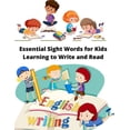 thumbnail image 1 of Essential Sight Words for Kids Learning to Write and Read: Learn, Trace & Practice The Most Common High Frequency Words , (Paperback), 1 of 1