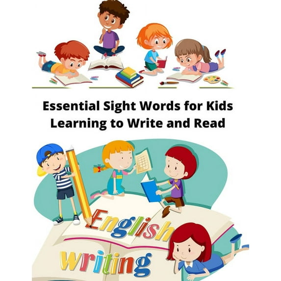Essential Sight Words for Kids Learning to Write and Read: Learn, Trace & Practice The Most Common High Frequency Words , (Paperback)