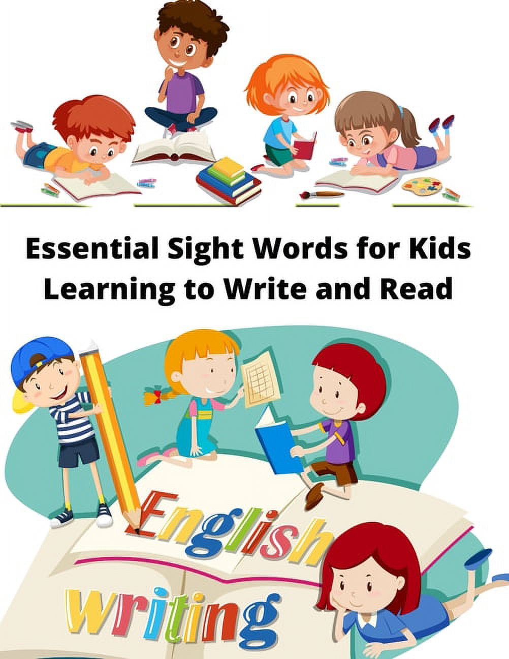Essential Sight Words for Kids Learning to Write and Read Essential Sight Words for Kids Learning to Write and Read