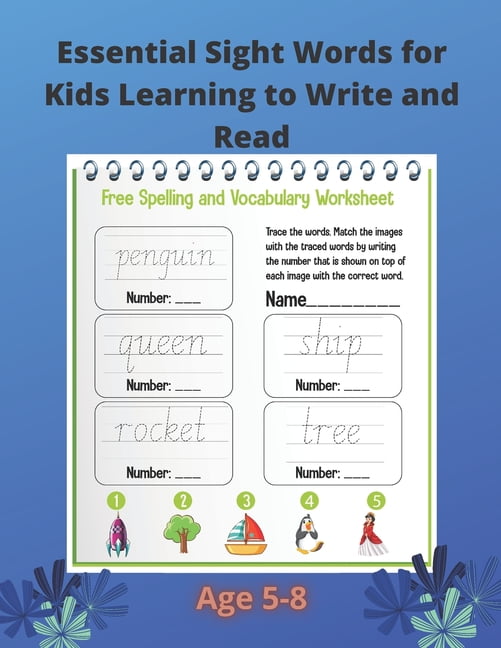 TALKHA CHAFII Essential Sight Words for Kids Learning to Write and Read: Practice Workbook For kids Learning To Write & Read. Ages 5-8.Large size - 8.5 "x 11" .page is full and page is blank (Paperback)