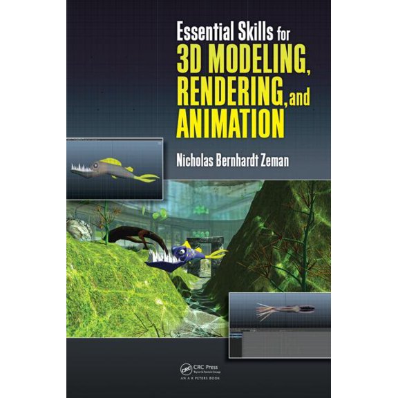 Essential Skills for 3D Modeling, Rendering, and Animation, (Paperback)