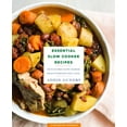 thumbnail image 1 of Essential Slow Cooker Recipes: 103 Fuss-Free Slow Cooker Meals Everyone Will Love (Paperback) by Addie Gundry, 1 of 2
