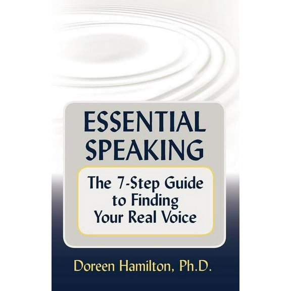 Essential Speaking: The 7-Step Guide to Finding Your Real Voice (Paperback)
