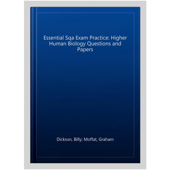 Essential Sqa Exam Practice: Higher Human Biology Questions