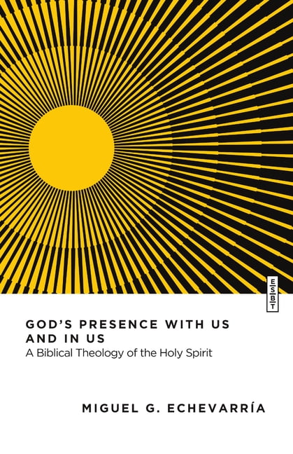 Essential Studies in Biblical Theology God's Presence with Us and in Us: A Biblical Theology of the Holy Spirit, (Paperback)