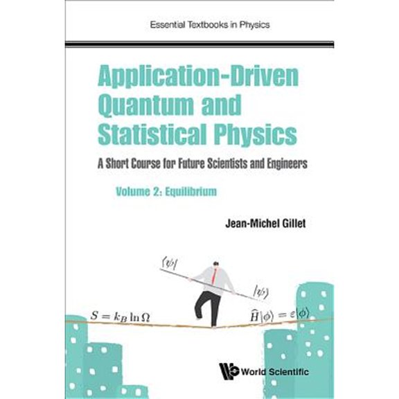Pre-Owned Essential Textbooks in Physics Application-Driven Quantum and Statistical Physics: A Short Course for Future Scientists and Engineers - Volume 2: Equil, Book 0, (Hardcover)