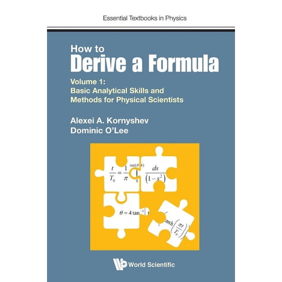 Essential Textbooks in Physics How to Derive a Formula (V1), Book 0, (Paperback)