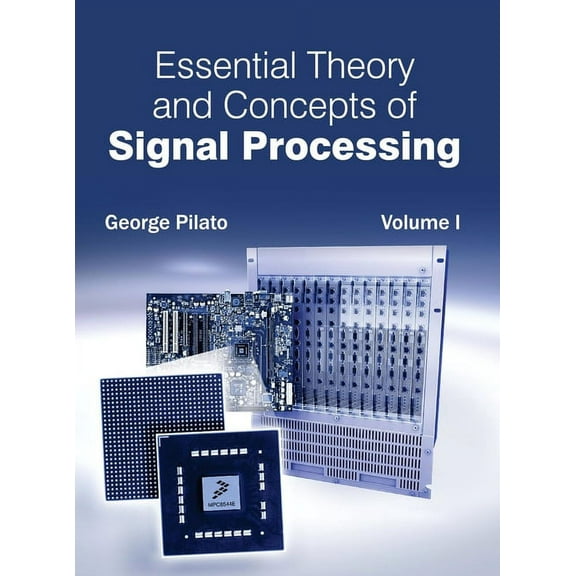 Essential Theory and Concepts of Signal Processing: Volume I, (Hardcover)