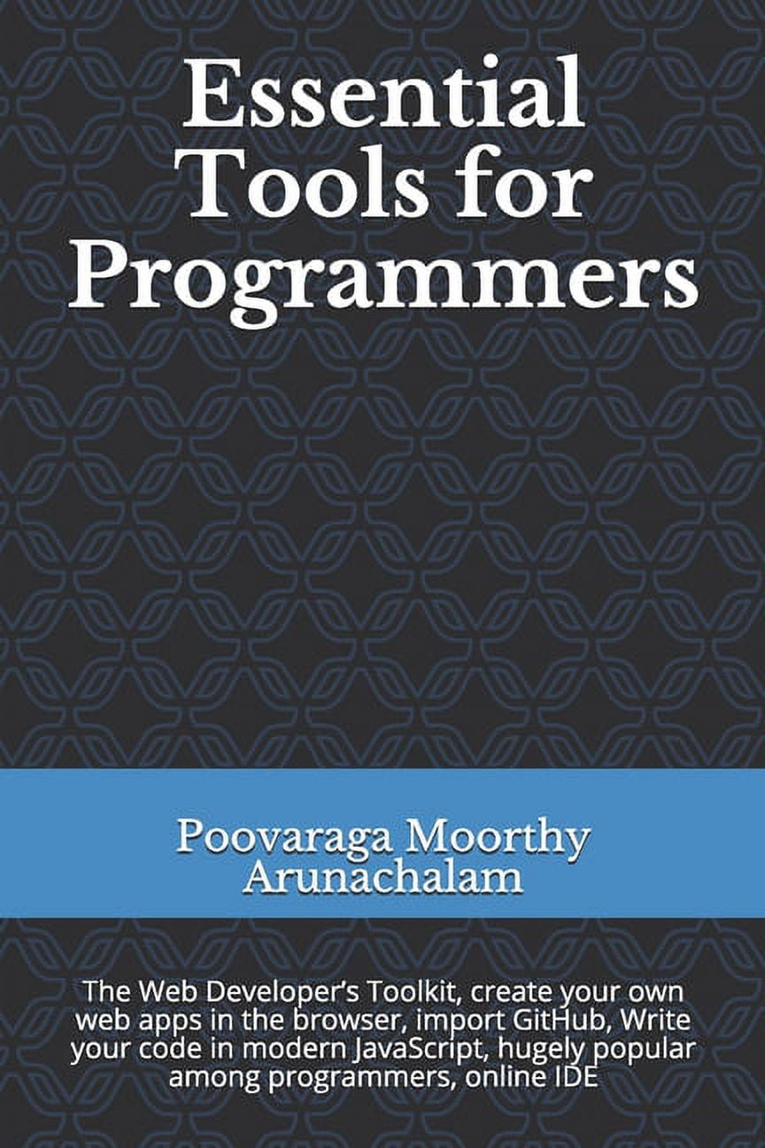 Essential Tools for Programmers: The Web Developer