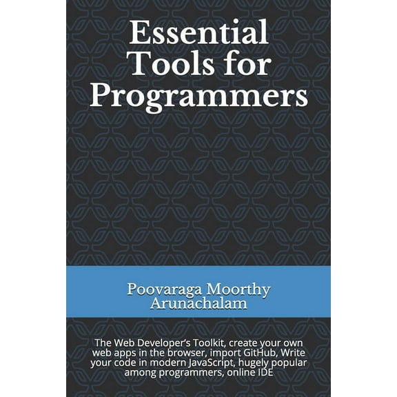 Essential Tools for Programmers: The Web Developer's Toolkit, create your own web apps in the browser, import GitHub, Write your code in modern JavaScript, hugely popular among programmers, online IDE