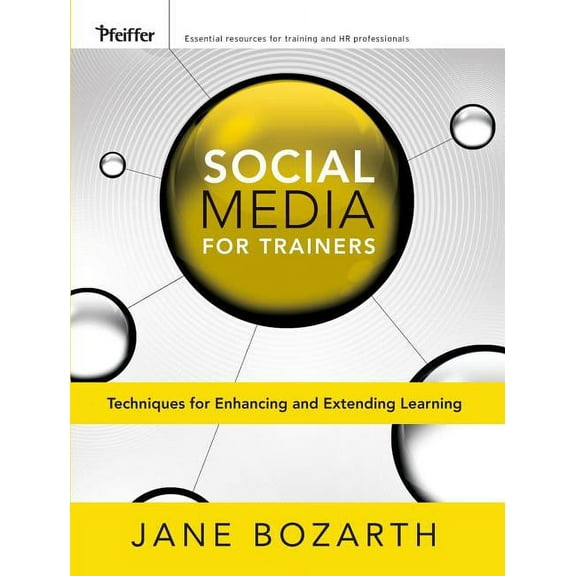 Essential Tools Resource Social Media for Trainers: Techniques for Enhancing and Extending Learning, (Paperback)