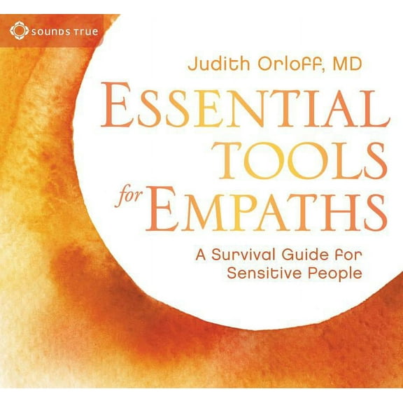 Essential Tools for Empaths: A Survival Guide for Sensitive People (Audiobook)