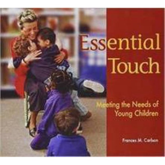 Pre-Owned Essential Touch: Meeting the Needs of Young Children, 9781928896401, 1928896405, Paperback,