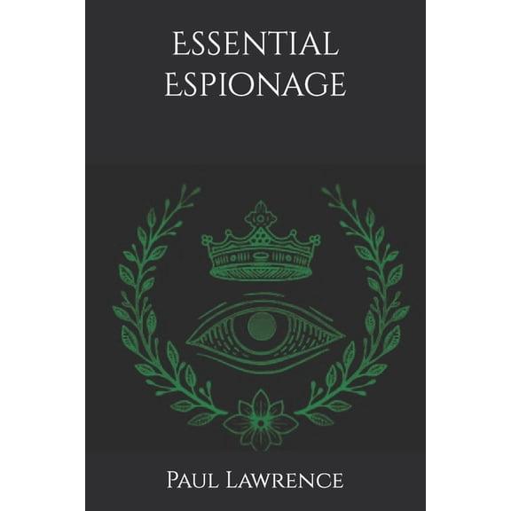 Essential Tradecraft Essential Espionage, Book 4, (Paperback)