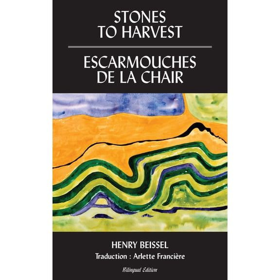 Essential Translations Stones to Harvest / Escarmouches de la Chair: Volume 55, (Paperback)
