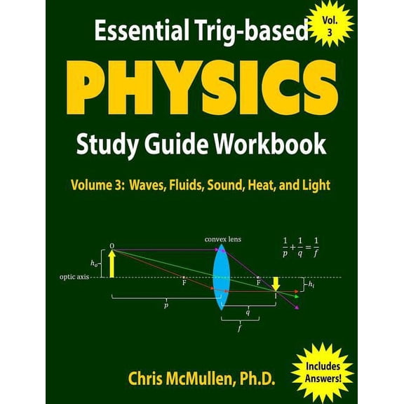 Essential Trig-Based Physics Study Guide Workbook: Waves, Fluids, Sound, Heat, and Light