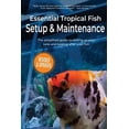 thumbnail image 1 of Pre-Owned Essential Tropical Fish Setup & Maintenance : The Simplified Guide to Setting up Your Tank and Looking after Your Fish (Paperback) 9781911174530, 1 of 1