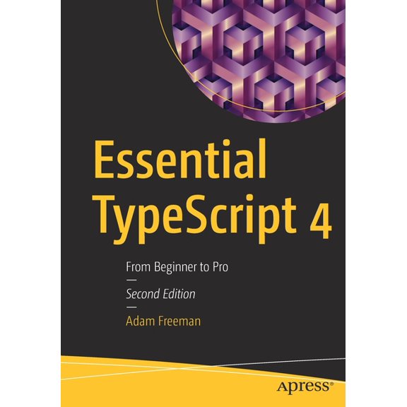 Essential Typescript 4: From Beginner to Pro, (Paperback)