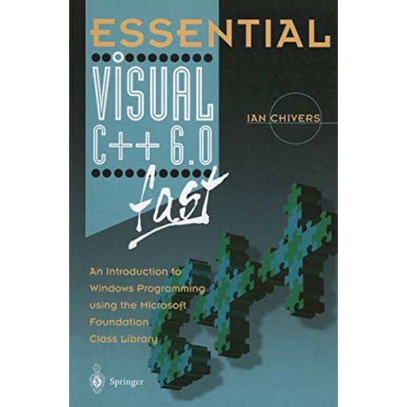 Pre-Owned Essential Visual C++ 6.0 fast: An Introduction to Windows Programming using the Microsoft Foundation Class Library (Essential Series) (Paperback) 1852331704