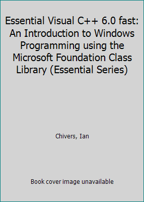 Pre-Owned Essential Visual C++ 6.0 fast: An Introduction to Windows ...