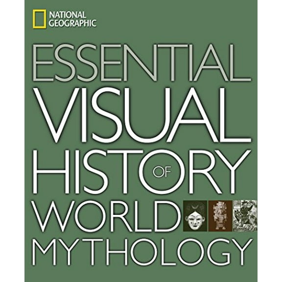 Pre-Owned National Geographic Essential Visual History of World Mythology (Hardcover) 142620373X 9781426203732