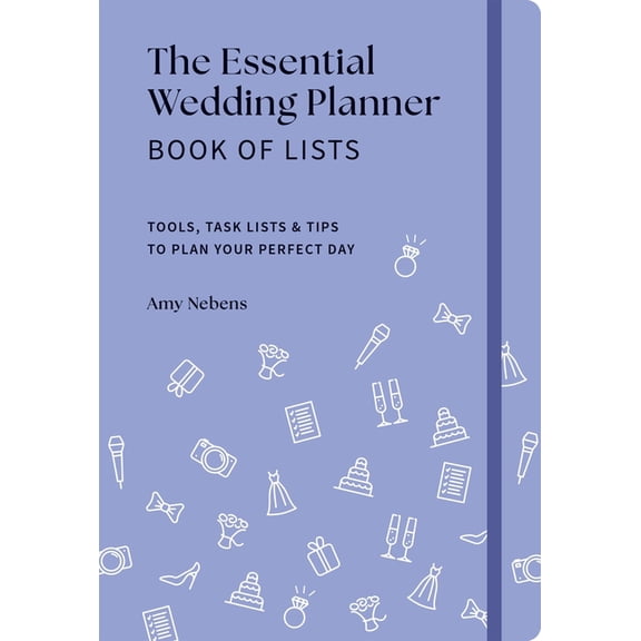 Essential Weddings The Essential Wedding Planner Book of Lists: Tools, Task Lists & Tips to Plan Your Perfect Day, (Hardcover)