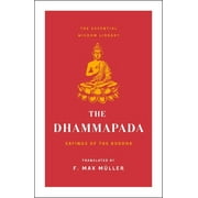 The Essential Wisdom Library The Dhammapada Sayings of the Buddha Essential Wisdom Library Paperback