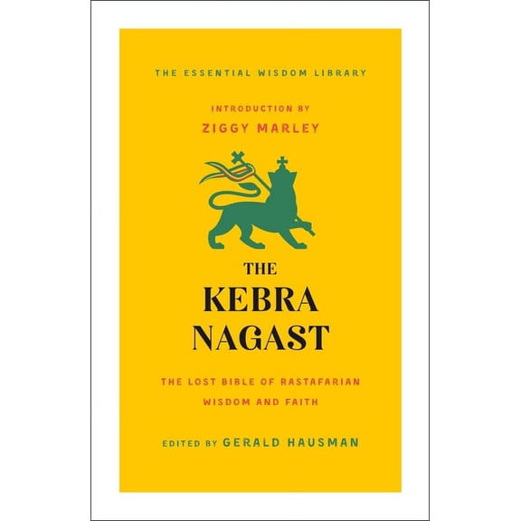 The Essential Wisdom Library: The Kebra Nagast : The Lost Bible of Rastafarian Wisdom and Faith (Paperback)