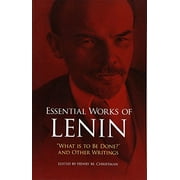 Essential Works of Lenin : "What Is to Be Done?" and Other Writings (Paperback)