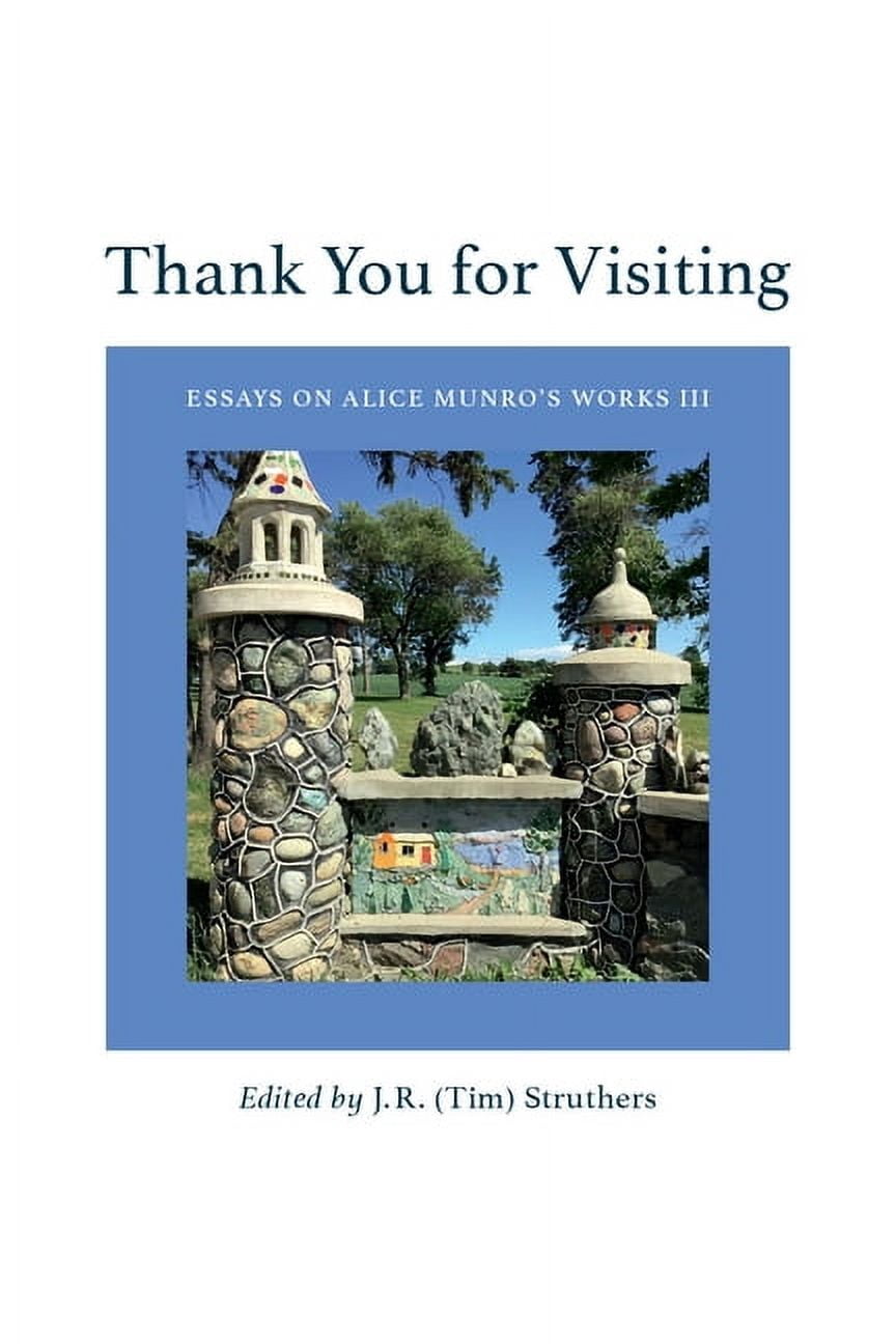 Essential Writers Thank You for Visiting: Essays on Alice Munro's Works ...