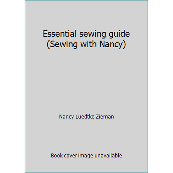 Pre-Owned Essential sewing guide (Sewing with Nancy) (Hardcover) 0848716809 9780848716806